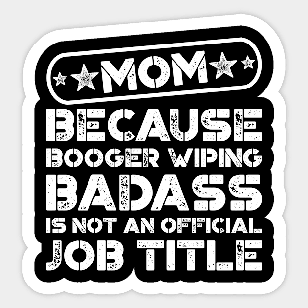 Booger Wiping Badass Sticker by teevisionshop